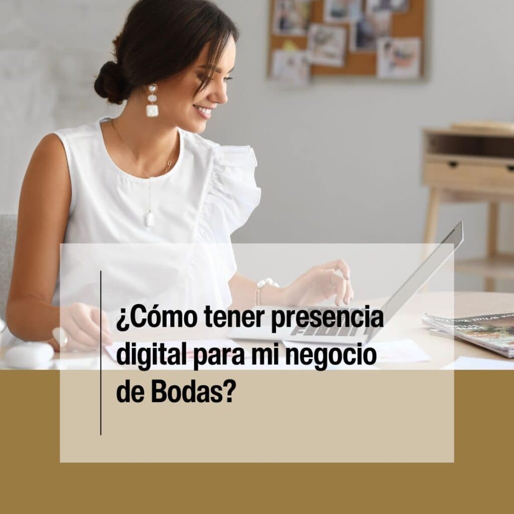 cómo tener presencia digital para mi negocio de bodas